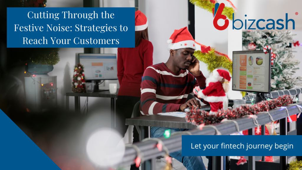 Cutting Through the Festive Noise: Strategies to Reach Your Customers