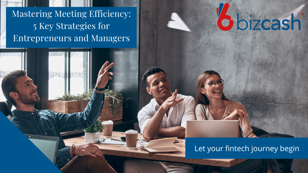 Mastering Meeting Efficiency: 5 Key Strategies for Entrepreneurs and Managers